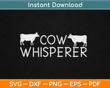 Farmer Cow Whisperer Svg Design Cricut Printable Cutting Files
