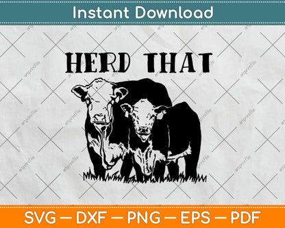 Farmer Herd That Cow Lover Funny Farmer Svg Design Cricut Printable Cutting Files