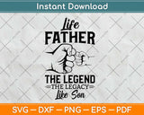 Father and Son The Legend And The Legacy Svg Design Cricut Printable Cutting Files
