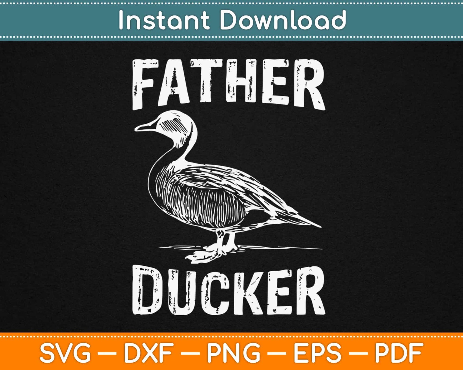 Father Ducker Svg Design Cricut Printable Cutting Files