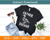 Father Ducker Svg Design Cricut Printable Cutting Files