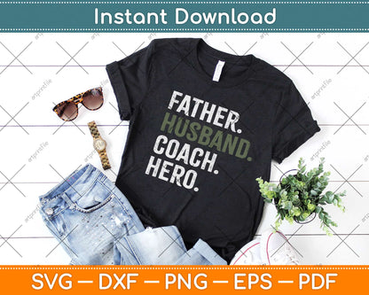 Father Husband Coach Hero Father's Day Svg Design Cricut Printable Cutting Files