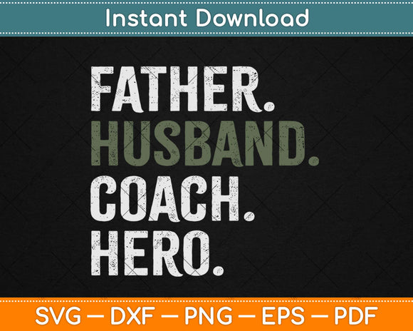 Father Husband Coach Hero Father's Day Svg Design Cricut Printable Cutting Files