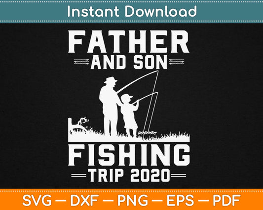 Father & Son Fishing Trip 2020 Svg Design Cricut Printable Cutting Files