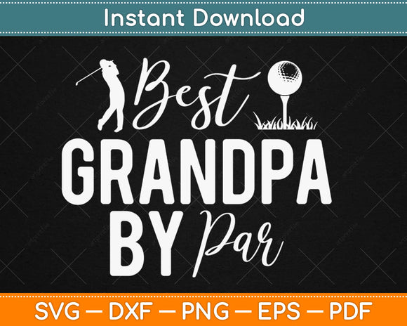 Father's Day Best Grandpa by Par Funny Golf Svg Design Cricut Cutting Files