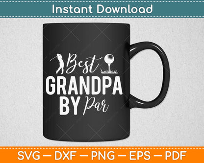 Father's Day Best Grandpa by Par Funny Golf Svg Design Cricut Cutting Files