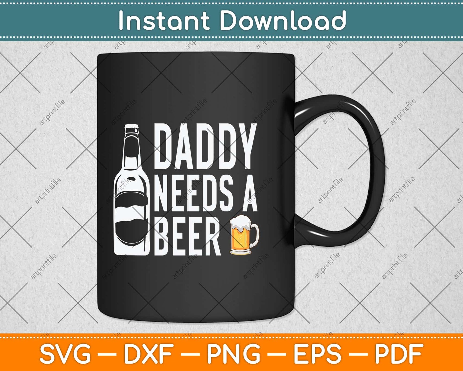 Father's Day Funny Daddy Needs a Beer Svg Png Dxf Digital Cutting File