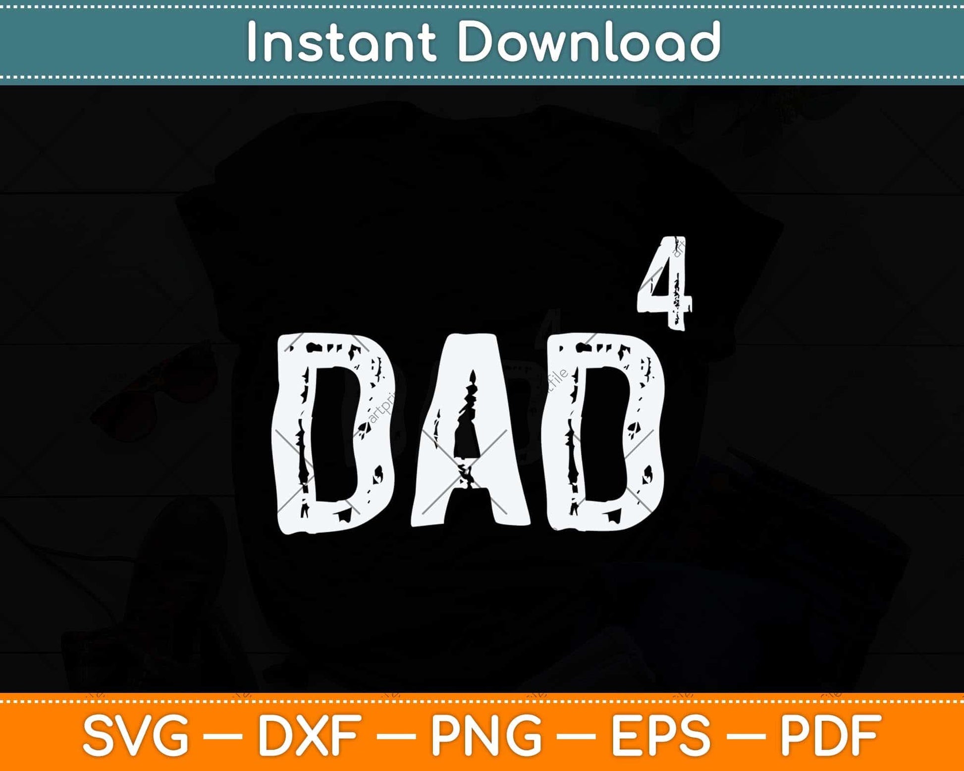 Father's Day Gift from Kids Dad of 4 Dad to the Fourth Power Svg Cutting File