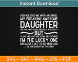 Father's Day Gifts From Daughter Blessed Lucky Dad Svg Design