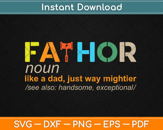 Fathor Noun Like A Dad Just Way Mightier Svg Design Cricut Printable Cutting Files