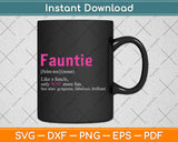 Fauntie Gifts Auntie Svg Design Cricut Printable Cutting Files