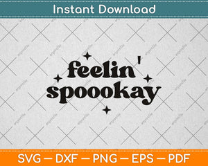 Feeling Spooky Halloween Svg Png Dxf Digital Cutting File