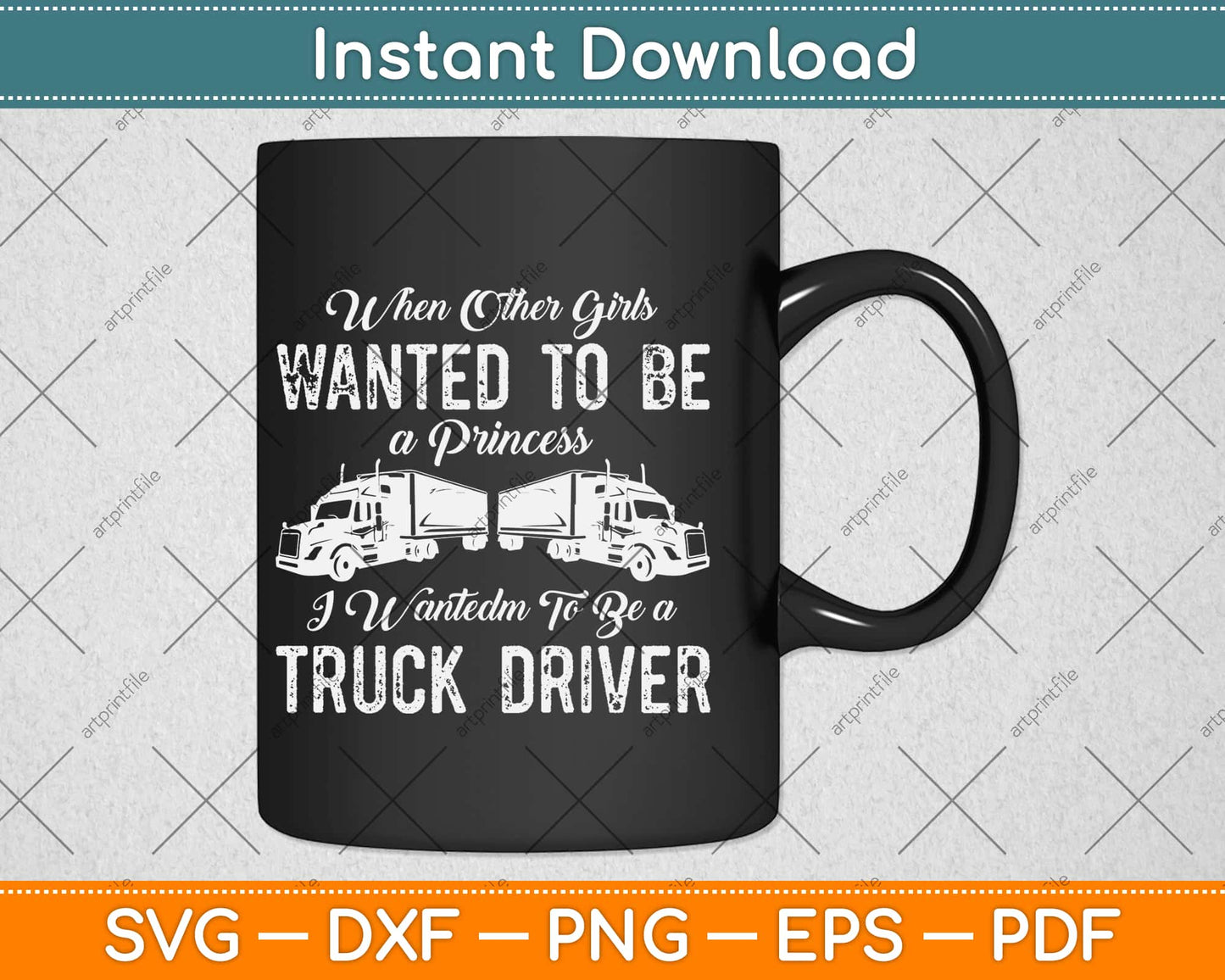 Female Truck Driver Funny Gift When Other Girls Wanted Svg Design Cutting Files