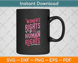 Feminist Women's Rights Are Human Rights Svg Png Dxf Digital Cutting File