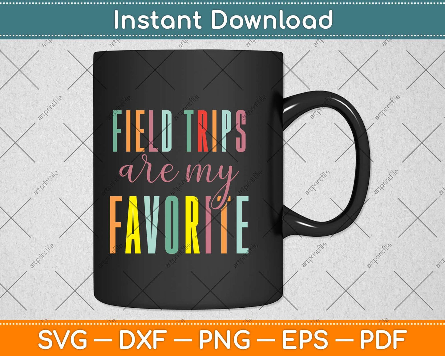 Field Trips Are My Favorite School Field Trip Svg Png Dxf Digital Cutting File