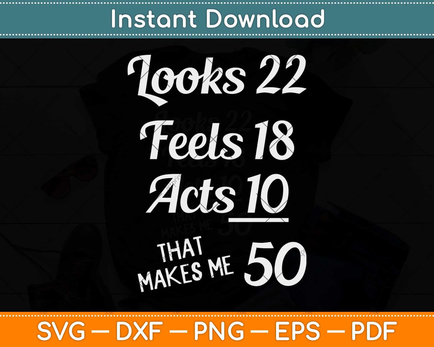 Fifty Years Old T-shirt Birthday Present For 50 Year Old Svg Png Dxf Digital Cutting File