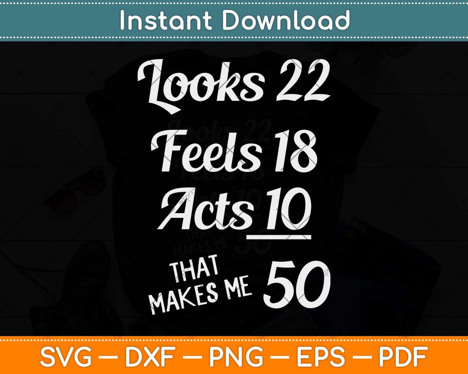 Fifty Years Old T-shirt Birthday Present For 50 Year Old Svg Png Dxf Digital Cutting File