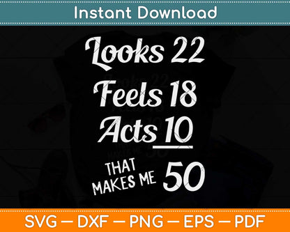 Fifty Years Old T-shirt Birthday Present For 50 Year Old Svg Png Dxf Digital Cutting File