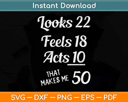 Fifty Years Old T-shirt Birthday Present For 50 Year Old Svg Png Dxf Digital Cutting File
