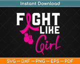 Fight Like a Girl Breast Cancer Boxing Gloves Svg Design Cricut Printable Cutting File