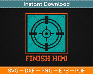 Finish Him Video Games Svg Design Cricut Printable Cutting Files