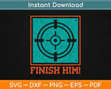 Finish Him Video Games Svg Design Cricut Printable Cutting Files