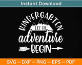 First Day Of Kindergarten 1st Day Let The Adventure Begin Svg Png Dxf Cutting File