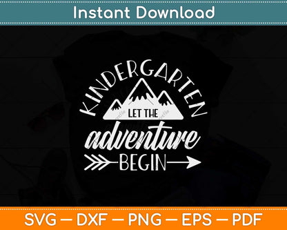First Day Of Kindergarten 1st Day Let The Adventure Begin Svg Png Dxf File