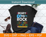 First Day Of Kindergarten Ready To Rock Kindergarten Svg Png Dxf Digital Cutting File