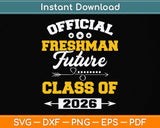 First Day Of School Official Freshman Future Class Of 2026 Svg Png Dxf Digital Cutting File