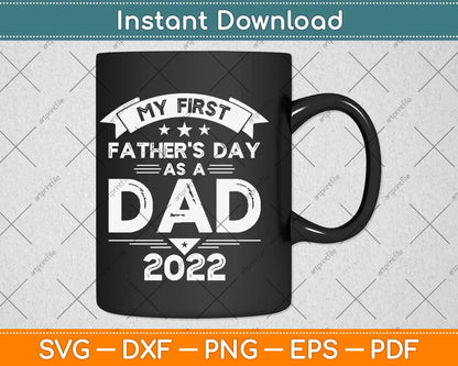 First Fathers Day as a Dad 2021 Funny Fathers Day Svg Png Dxf Digital Cutting File