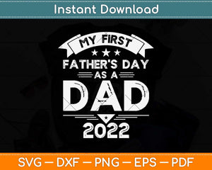 First Fathers Day as a Dad 2021 Funny Fathers Day Svg Png Dxf Digital Cutting File