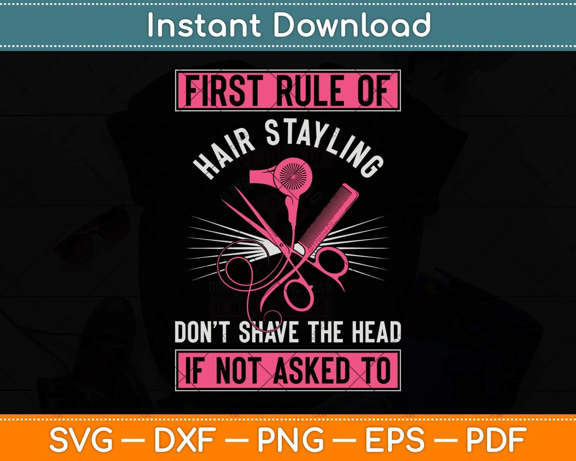First Rule Of Hair Styling Hairdresser Stylist Svg Png Dxf Digital Cutting File