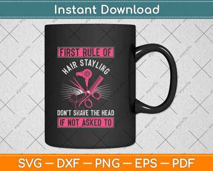 First Rule Of Hair Styling Hairdresser Stylist Svg Png Dxf Digital Cutting File