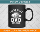 First Time Dad Est 2021 Father's Day Gift For Dad Svg Design