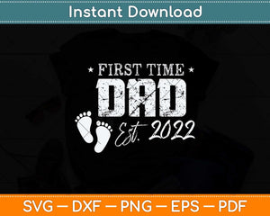 First Time Dad Est 2022 Father's Day Svg Png Dxf Digital Cutting File