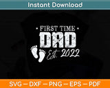 First Time Dad Est 2022 Father's Day Svg Png Dxf Digital Cutting File