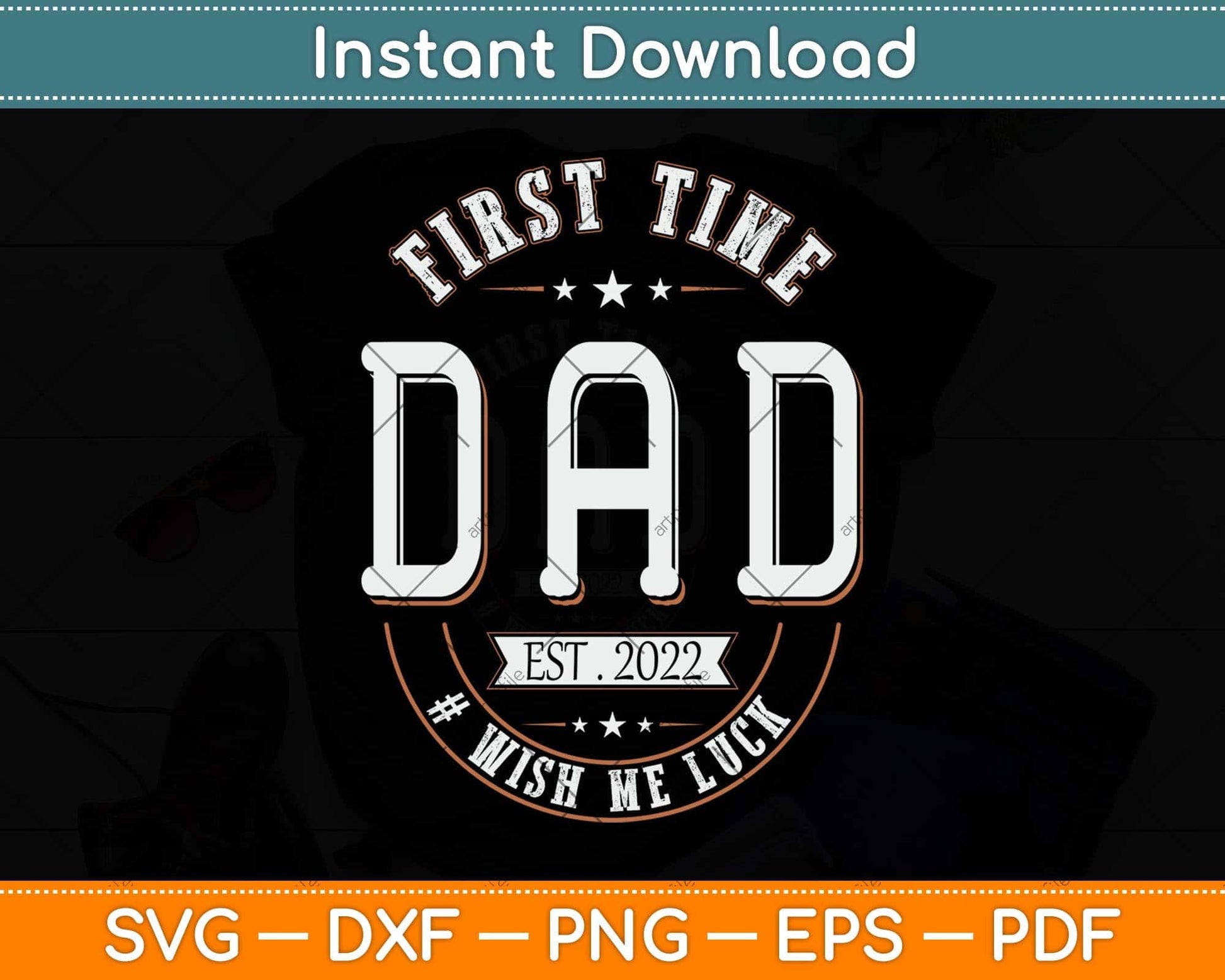First Time Dad Wish Me Luck Father Daddy Funny Svg Png Dxf Digital Cutting File