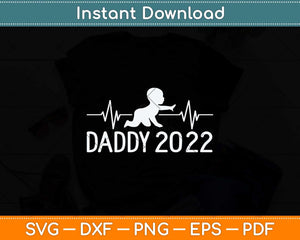 First Time Father Gifts New Dad Expecting Daddy 2022 Svg Png Dxf Cutting File