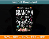 First Time Grandma Let The Spoiling Begin Grandmother Svg Png Dxf Digital Cutting File