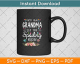 First Time Grandma Let The Spoiling Begin Grandmother Svg Png Dxf Digital Cutting File