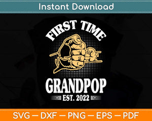 First Time Grandpop Est 2022 Promoted To New Dad Fathers Day Svg Png Dxf File