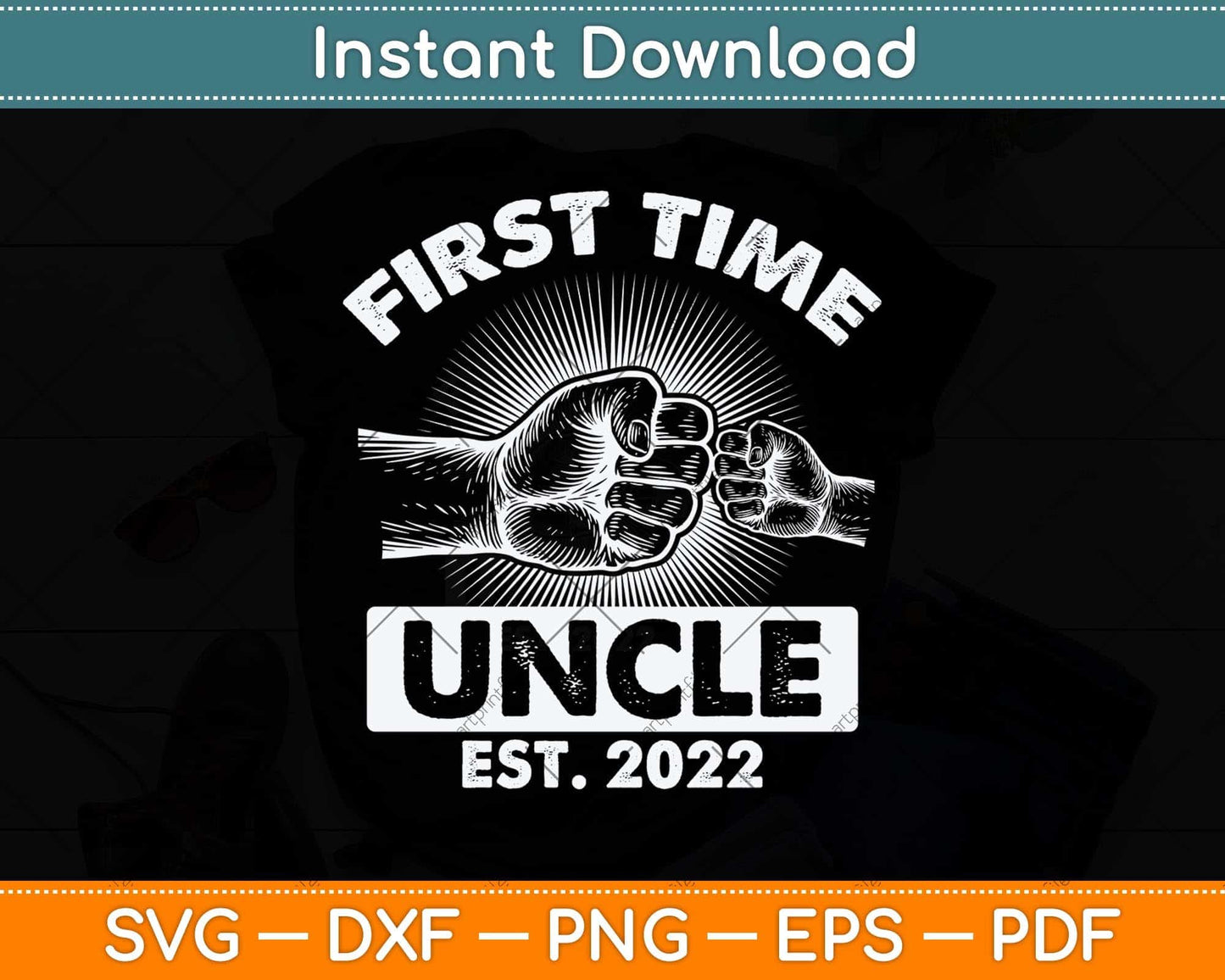 First Time Uncle New Dad Est 2022 Fathers Day Svg Png Dxf Digital Cutting File