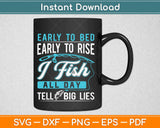 Fish All Day Tell Big Lies Funny Fishing Svg Design Cricut Printable Cutting Files