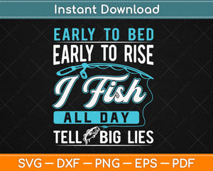 Fish All Day Tell Big Lies Funny Fishing Svg Design Cricut Printable Cutting Files