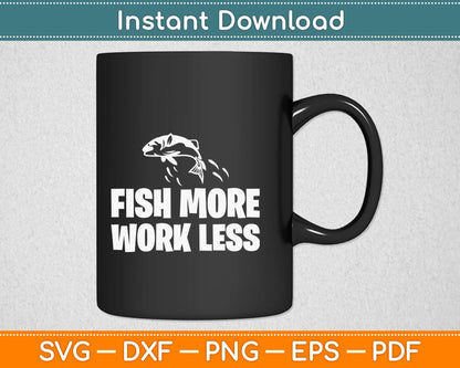 Fish More Fishing Svg Design Cricut Printable Cutting Files