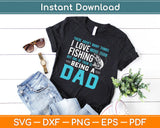 Fishing Dad Fathers Day Birthday Gifts I Love Fishing Svg Design Cricut Cutting Files