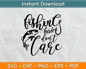 Fishing Hair Don't Care Svg Cut File For Cricut And Silhouette Machine