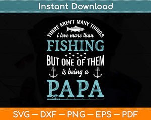 Fishing Love Fish Being Papa Fathers Day Svg Png Dxf Digital Cutting File