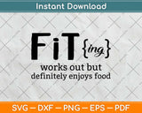 Fitting Works Out But Definitely Enjoys Food Svg Design Cricut Printable Cutting Files